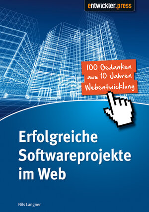 Buchcover Erfolgreiche Softwareprojekte im Web | Nils Langner | EAN 9783868020885 | ISBN 3-86802-088-8 | ISBN 978-3-86802-088-5