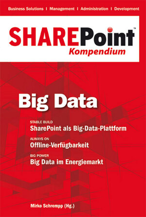 Buchcover SharePoint Kompendium - Bd. 4: Big Data | EAN 9783868021127 | ISBN 3-86802-112-4 | ISBN 978-3-86802-112-7