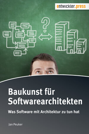 Buchcover Baukunst für Softwarearchitekten | Jan Peuker | EAN 9783868021189 | ISBN 3-86802-118-3 | ISBN 978-3-86802-118-9