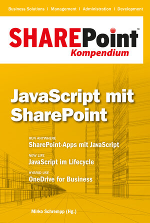 Buchcover SharePoint Kompendium - Bd. 6: JavaScript mit SharePoint  | EAN 9783868021301 | ISBN 3-86802-130-2 | ISBN 978-3-86802-130-1
