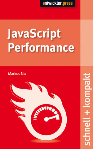 Buchcover JavaScript Performance | Markus Nix | EAN 9783868022780 | ISBN 3-86802-278-3 | ISBN 978-3-86802-278-0