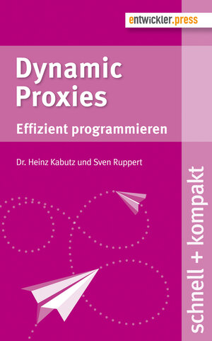 Buchcover Dynamic Proxies | Dr. Heinz Kabutz | EAN 9783868023404 | ISBN 3-86802-340-2 | ISBN 978-3-86802-340-4