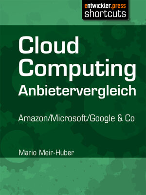 Buchcover Cloud Computing Anbietervergleich | Mario Meir-Huber | EAN 9783868024029 | ISBN 3-86802-402-6 | ISBN 978-3-86802-402-9