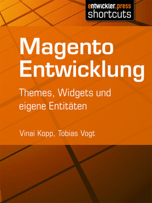 Buchcover Magento Entwicklung | Vinai Kopp | EAN 9783868024098 | ISBN 3-86802-409-3 | ISBN 978-3-86802-409-8