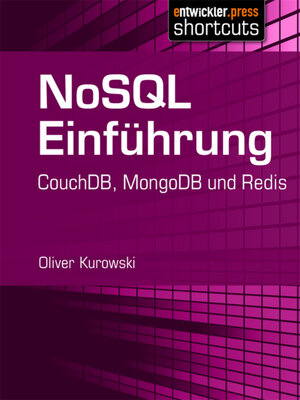 Buchcover NoSQL Einführung | Oliver Kurowski | EAN 9783868024104 | ISBN 3-86802-410-7 | ISBN 978-3-86802-410-4