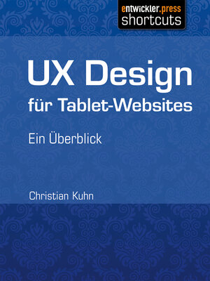Buchcover UX Design für Tablet-Websites | Christian Kuhn | EAN 9783868024319 | ISBN 3-86802-431-X | ISBN 978-3-86802-431-9