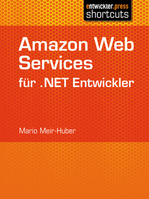 Buchcover Amazon Web Services für .NET Entwickler | Mario Meir-Huber | EAN 9783868024326 | ISBN 3-86802-432-8 | ISBN 978-3-86802-432-6