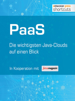 Buchcover PaaS - Die wichtigsten Java Clouds auf einen Blick | Bernhard Löwenstein | EAN 9783868024623 | ISBN 3-86802-462-X | ISBN 978-3-86802-462-3