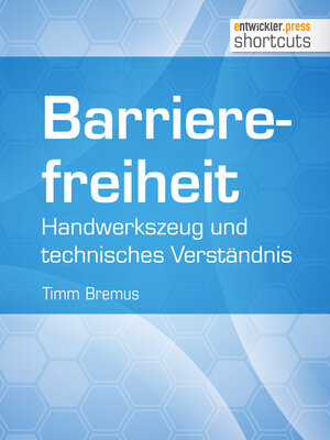 Buchcover Barrierefreiheit - Handwerkszeug und technisches Verständnis | Timm Bremus | EAN 9783868024821 | ISBN 3-86802-482-4 | ISBN 978-3-86802-482-1