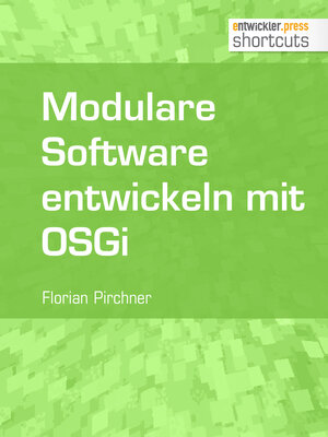 Buchcover Modulare Software entwickeln mit OSGi | Florian Pirchner | EAN 9783868025071 | ISBN 3-86802-507-3 | ISBN 978-3-86802-507-1