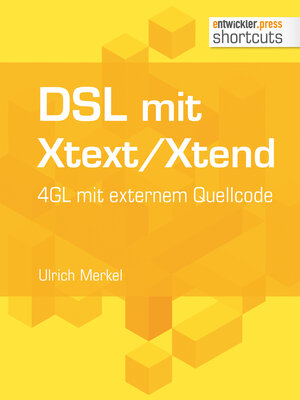 Buchcover DSL mit Xtext/Xtend. 4GL mit externem Quellcode | Ulrich Merkel | EAN 9783868025279 | ISBN 3-86802-527-8 | ISBN 978-3-86802-527-9