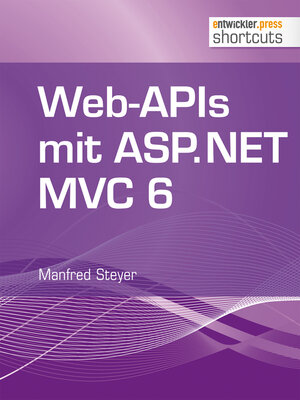 Buchcover Web-APIs mit ASP.NET MVC 6 | Manfred Steyer | EAN 9783868025545 | ISBN 3-86802-554-5 | ISBN 978-3-86802-554-5