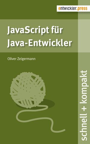 Buchcover JavaScript für Java-Entwickler | Oliver Zeigermann | EAN 9783868026337 | ISBN 3-86802-633-9 | ISBN 978-3-86802-633-7