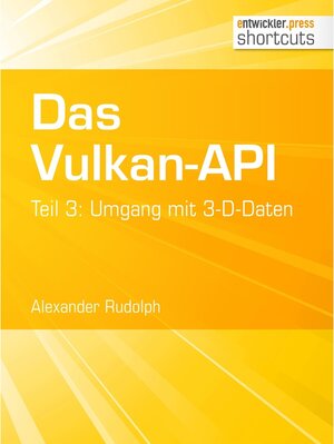 Buchcover Das Vulkan-API / shortcuts | Alexander Rudolph | EAN 9783868027686 | ISBN 3-86802-768-8 | ISBN 978-3-86802-768-6