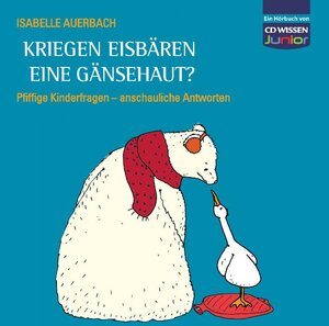 Buchcover CD WISSEN Junior - Kriegen Eisbären eine Gänsehaut? | Isabelle Auerbach | EAN 9783868040296 | ISBN 3-86804-029-3 | ISBN 978-3-86804-029-6