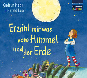 Buchcover CD WISSEN Junior - Erzähl mir was vom Himmel und der Erde | Gudrun Mebs | EAN 9783868042108 | ISBN 3-86804-210-5 | ISBN 978-3-86804-210-8