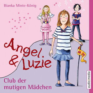 Buchcover Angel und Luzie - Club der mutigen Mädchen | Bianka Minte-König | EAN 9783868042955 | ISBN 3-86804-295-4 | ISBN 978-3-86804-295-5