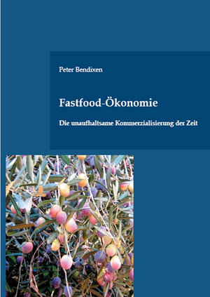 Buchcover Fastfood-Ökonomie | Peter Bendixen | EAN 9783868050561 | ISBN 3-86805-056-6 | ISBN 978-3-86805-056-1