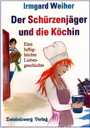 Buchcover Der Schürzenjäger und die Köchin | Irmgard Weiher | EAN 9783868060362 | ISBN 3-86806-036-7 | ISBN 978-3-86806-036-2