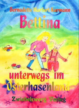 Buchcover Bettina im Osterhasenland | Bernadette Marfurt-Kurmann | EAN 9783868063158 | ISBN 3-86806-315-3 | ISBN 978-3-86806-315-8