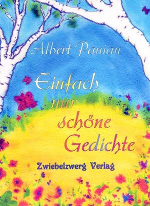 Buchcover Einfach nur schöne Gedichte | Albert Panian | EAN 9783868063653 | ISBN 3-86806-365-X | ISBN 978-3-86806-365-3