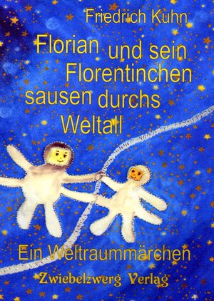 Buchcover Florian und sein Florentinchen sausen durchs Weltall | Friedrich Kuhn | EAN 9783868066005 | ISBN 3-86806-600-4 | ISBN 978-3-86806-600-5