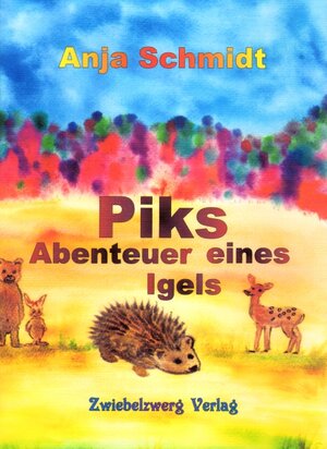 Buchcover Piks - Abenteuer eines Igels | Anja Schmidt | EAN 9783868067088 | ISBN 3-86806-708-6 | ISBN 978-3-86806-708-8