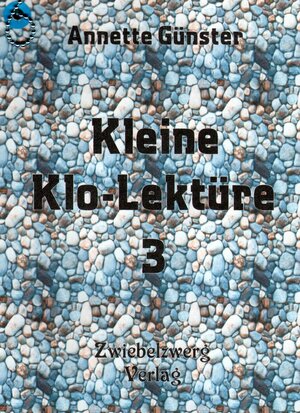 Buchcover Kleine Klolektüre 3 | Annette Günster | EAN 9783868067934 | ISBN 3-86806-793-0 | ISBN 978-3-86806-793-4