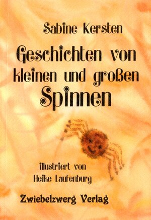 Buchcover Geschichten von kleinen und großen Spinnen | Sabine Kersten | EAN 9783868068580 | ISBN 3-86806-858-9 | ISBN 978-3-86806-858-0