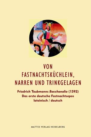 Buchcover Von Fastnachtsküchlein, Narren und Trinkgelagen | Friedrich Taubmann | EAN 9783868090864 | ISBN 3-86809-086-X | ISBN 978-3-86809-086-4