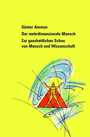 Buchcover Der mehrdimensionale Mensch | Günter Ammon | EAN 9783868091373 | ISBN 3-86809-137-8 | ISBN 978-3-86809-137-3