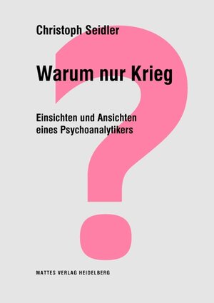 Buchcover Warum nur Krieg? | Christoph Seidler | EAN 9783868091694 | ISBN 3-86809-169-6 | ISBN 978-3-86809-169-4