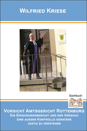 Buchcover Vorsicht Amtsgericht Rottenburg | Kriese Wilfried | EAN 9783868125184 | ISBN 3-86812-518-3 | ISBN 978-3-86812-518-4