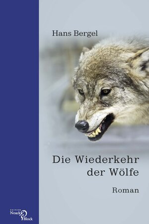 Buchcover Die Wiederkehr der Wölfe | Hans Bergel | EAN 9783868130294 | ISBN 3-86813-029-2 | ISBN 978-3-86813-029-4