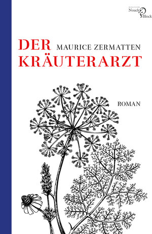 Buchcover Der Kräuterarzt | Maurice Zermatten | EAN 9783868131406 | ISBN 3-86813-140-X | ISBN 978-3-86813-140-6