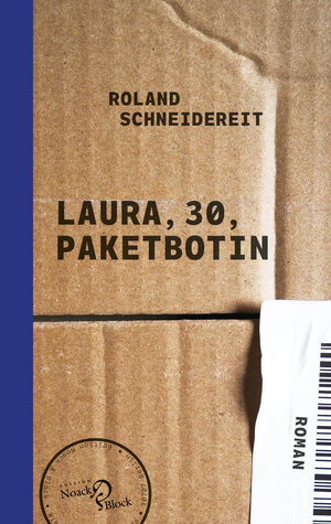 Buchcover Laura, 30, Paketbotin | Roland Schneidereit | EAN 9783868131796 | ISBN 3-86813-179-5 | ISBN 978-3-86813-179-6
