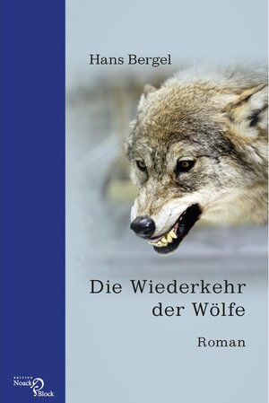 Buchcover Die Wiederkehr der Wölfe | Hans Bergel | EAN 9783868139716 | ISBN 3-86813-971-0 | ISBN 978-3-86813-971-6