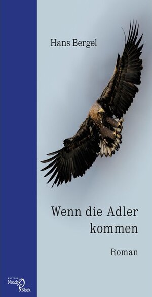 Buchcover Wenn die Adler kommen | Hans Bergel | EAN 9783868139723 | ISBN 3-86813-972-9 | ISBN 978-3-86813-972-3