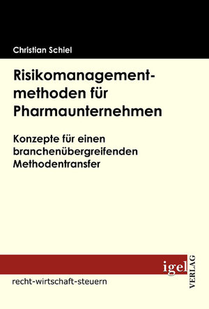 Buchcover Risikomanagementmethoden für Pharmaunternehmen | Christian Schiel | EAN 9783868151855 | ISBN 3-86815-185-0 | ISBN 978-3-86815-185-5