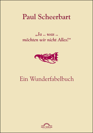 Buchcover Paul Scheerbart: "Ja .. was .. Möchten wir nicht Alles!" | Paul Scheerbart | EAN 9783868155624 | ISBN 3-86815-562-7 | ISBN 978-3-86815-562-4