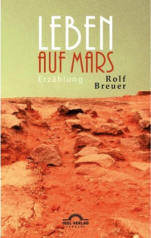Buchcover Leben auf Mars | Rolf Breuer | EAN 9783868156805 | ISBN 3-86815-680-1 | ISBN 978-3-86815-680-5