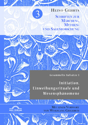 Buchcover Gesammelte Aufsätze 3: Initiation, Einweihungsrituale und Wesensphänomene | Heino Gehrts | EAN 9783868157079 | ISBN 3-86815-707-7 | ISBN 978-3-86815-707-9