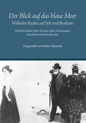 Buchcover „Der Blick auf das blaue Meer“ – Wilhelm Raabe auf Sylt und Borkum | Walter Zimorski | EAN 9783868157376 | ISBN 3-86815-737-9 | ISBN 978-3-86815-737-6