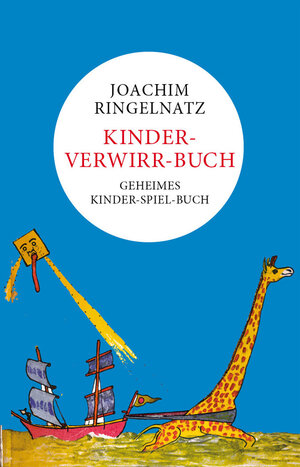 Buchcover Ringelnatz: Kinder-Verwirr-Buch und Geheimes Kinder-Spiel-Buch | Joachim Ringelnatz | EAN 9783868202243 | ISBN 3-86820-224-2 | ISBN 978-3-86820-224-3