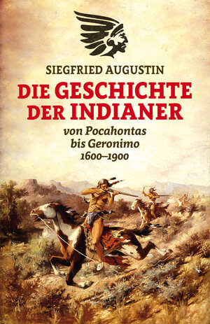 Buchcover Die Geschichte der Indianer | Siegfried Augustin | EAN 9783868202410 | ISBN 3-86820-241-2 | ISBN 978-3-86820-241-0