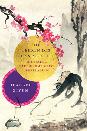 Buchcover Die Lehren des Chan-Meisters (mit dem Chinesischen Originaltext) | Xiyun Huangbo | EAN 9783868203943 | ISBN 3-86820-394-X | ISBN 978-3-86820-394-3