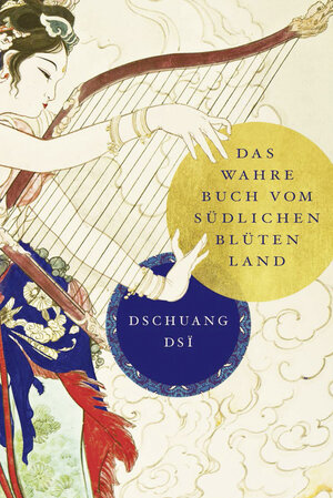 Buchcover Dschuang Dsi: Das wahre Buch vom südlichen Blütenland | Zi Zhuang | EAN 9783868204070 | ISBN 3-86820-407-5 | ISBN 978-3-86820-407-0