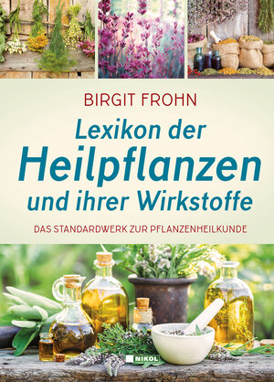 Buchcover Lexikon der Heilpflanzen und ihrer Wirkstoffe: Das Standardwerk der Pflanzenheilkunde | Birgit Frohn | EAN 9783868206258 | ISBN 3-86820-625-6 | ISBN 978-3-86820-625-8
