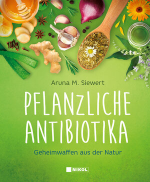 Buchcover Pflanzliche Antibiotika | Aruna M. Siewert | EAN 9783868206753 | ISBN 3-86820-675-2 | ISBN 978-3-86820-675-3