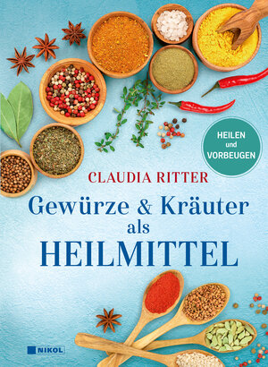Buchcover Gewürze & Kräuter als Heilmittel | Claudia Ritter | EAN 9783868206869 | ISBN 3-86820-686-8 | ISBN 978-3-86820-686-9